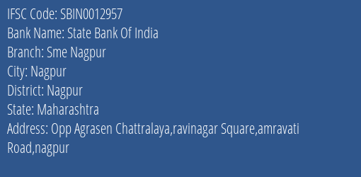 State Bank Of India Sme Nagpur Branch Nagpur IFSC Code SBIN0012957