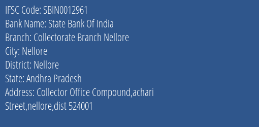 State Bank Of India Collectorate Branch Nellore Branch Nellore IFSC Code SBIN0012961