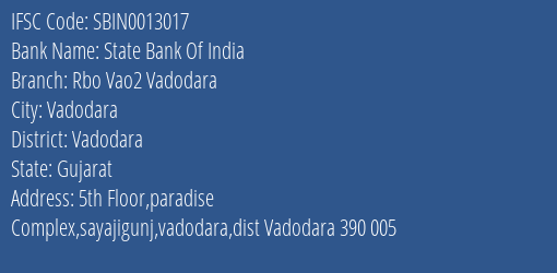 State Bank Of India Rbo Vao2 Vadodara Branch Vadodara IFSC Code SBIN0013017