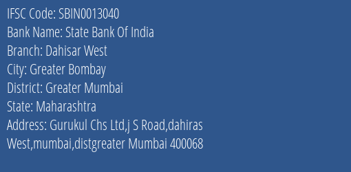 State Bank Of India Dahisar West Branch Greater Mumbai IFSC Code SBIN0013040