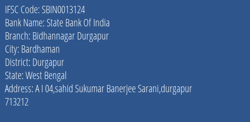 State Bank Of India Bidhannagar Durgapur Branch Durgapur IFSC Code SBIN0013124