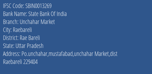 State Bank Of India Unchahar Market Branch Rae Bareli IFSC Code SBIN0013269