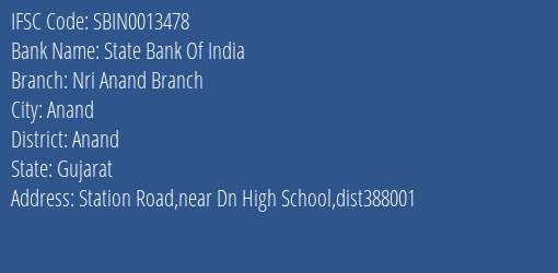 State Bank Of India Nri Anand Branch Branch Anand IFSC Code SBIN0013478