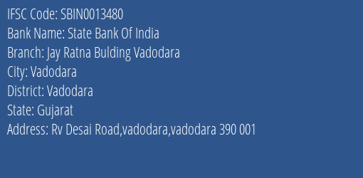 State Bank Of India Jay Ratna Bulding Vadodara Branch Vadodara IFSC Code SBIN0013480
