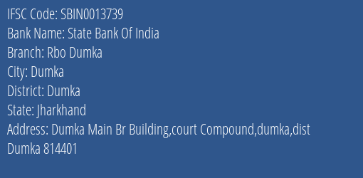 State Bank Of India Rbo Dumka Branch Dumka IFSC Code SBIN0013739