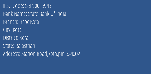State Bank Of India Rcpc Kota Branch Kota IFSC Code SBIN0013943