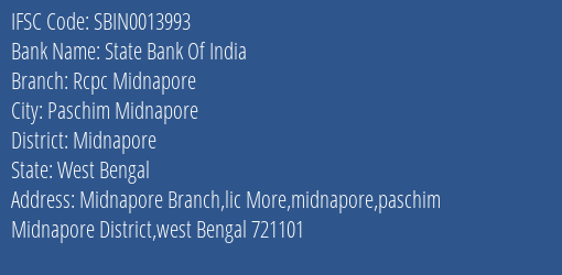 State Bank Of India Rcpc Midnapore Branch Midnapore IFSC Code SBIN0013993