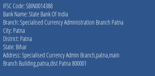 State Bank Of India Specialised Currency Administration Branch Patna Branch, Branch Code 014388 & IFSC Code Sbin0014388
