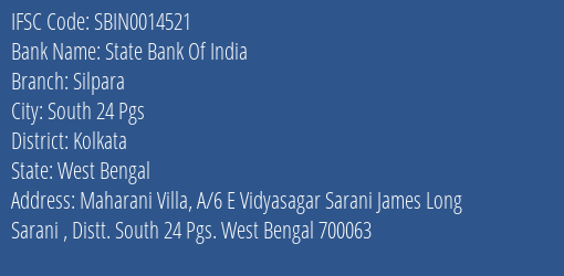 State Bank Of India Silpara Branch Kolkata IFSC Code SBIN0014521