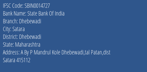 State Bank Of India Dhebewadi Branch Dhebewadi IFSC Code SBIN0014727