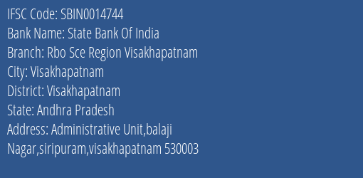 State Bank Of India Rbo Sce Region Visakhapatnam Branch Visakhapatnam IFSC Code SBIN0014744