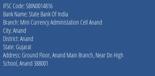 State Bank Of India Mini Currency Administation Cell Anand Branch Anand IFSC Code SBIN0014816