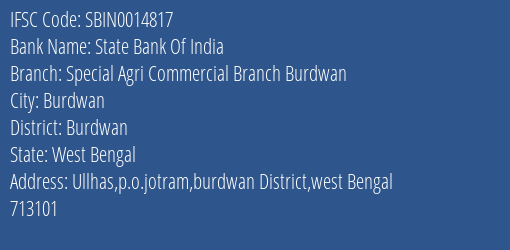 State Bank Of India Special Agri Commercial Branch Burdwan Branch Burdwan IFSC Code SBIN0014817