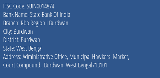 State Bank Of India Rbo Region I Burdwan Branch Burdwan IFSC Code SBIN0014874
