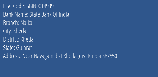 State Bank Of India Naika Branch Kheda IFSC Code SBIN0014939
