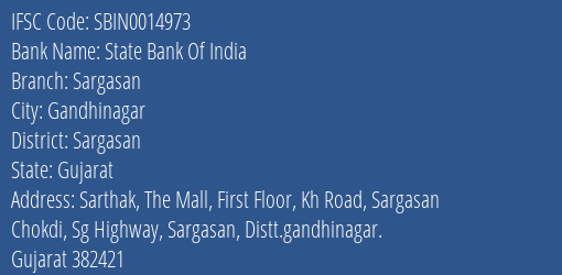 State Bank Of India Sargasan Branch Sargasan IFSC Code SBIN0014973