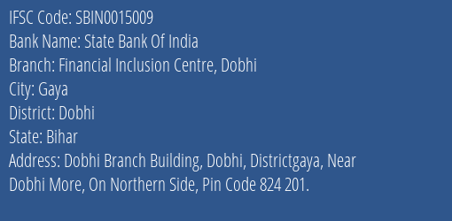 State Bank Of India Financial Inclusion Centre Dobhi Branch, Branch Code 015009 & IFSC Code Sbin0015009