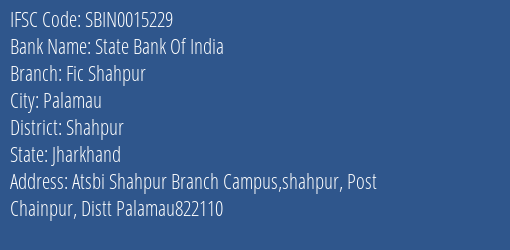 State Bank Of India Fic Shahpur Branch Shahpur IFSC Code SBIN0015229