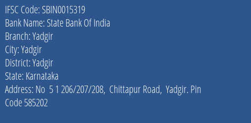 State Bank Of India Yadgir Branch, Branch Code 015319 & IFSC Code SBIN0015319