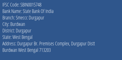 State Bank Of India Smeccc Durgapur Branch Durgapur IFSC Code SBIN0015748