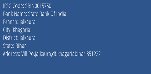 State Bank Of India Jalkaura Branch, Branch Code 015750 & IFSC Code Sbin0015750