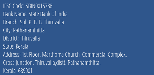 State Bank Of India Spl. P. B. B. Thiruvalla Branch Thiruvalla IFSC Code SBIN0015788