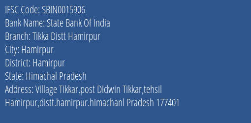 State Bank Of India Tikka Distt Hamirpur Branch Hamirpur IFSC Code SBIN0015906