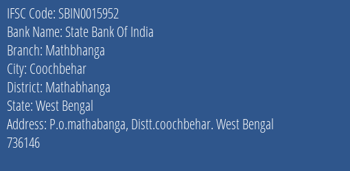 State Bank Of India Mathbhanga Branch Mathabhanga IFSC Code SBIN0015952