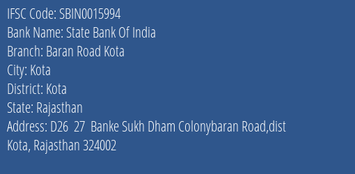 State Bank Of India Baran Road Kota Branch Kota IFSC Code SBIN0015994