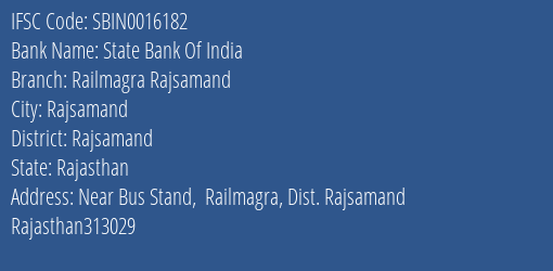 State Bank Of India Railmagra Rajsamand Branch Rajsamand IFSC Code SBIN0016182