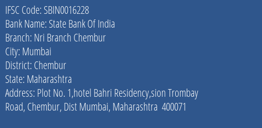 State Bank Of India Nri Branch Chembur Branch Chembur IFSC Code SBIN0016228
