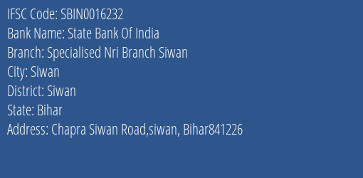 State Bank Of India Specialised Nri Branch Siwan Branch, Branch Code 016232 & IFSC Code Sbin0016232