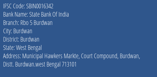 State Bank Of India Rbo 5 Burdwan Branch Burdwan IFSC Code SBIN0016342