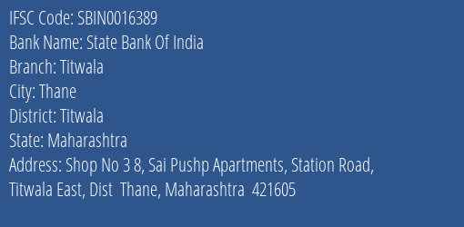 State Bank Of India Titwala Branch Titwala IFSC Code SBIN0016389