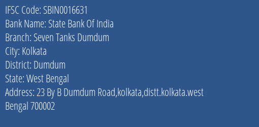 State Bank Of India Seven Tanks Dumdum Branch Dumdum IFSC Code SBIN0016631