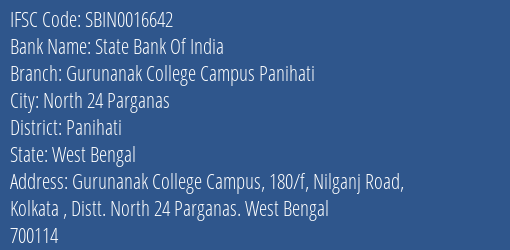 State Bank Of India Gurunanak College Campus Panihati Branch Panihati IFSC Code SBIN0016642
