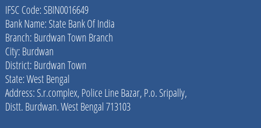 State Bank Of India Burdwan Town Branch Branch Burdwan Town IFSC Code SBIN0016649