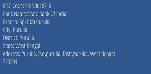 State Bank Of India Spl Pbb Purulia Branch Purulia IFSC Code SBIN0016718