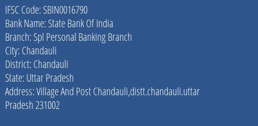 State Bank Of India Spl Personal Banking Branch Branch Chandauli IFSC Code SBIN0016790