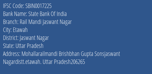 State Bank Of India Rail Mandi Jaswant Nagar Branch Jaswant Nagar IFSC Code SBIN0017225