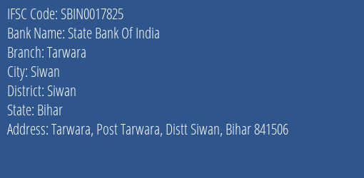 State Bank Of India Tarwara Branch, Branch Code 017825 & IFSC Code Sbin0017825