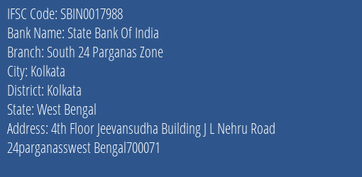 State Bank Of India South 24 Parganas Zone Branch Kolkata IFSC Code SBIN0017988
