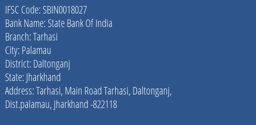 State Bank Of India Tarhasi Branch Daltonganj IFSC Code SBIN0018027