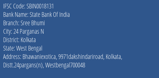 State Bank Of India Sree Bhumi Branch Kolkata IFSC Code SBIN0018131