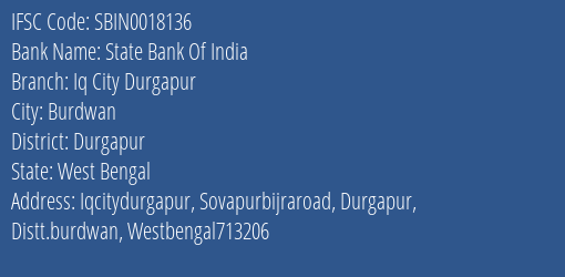 State Bank Of India Iq City Durgapur Branch Durgapur IFSC Code SBIN0018136