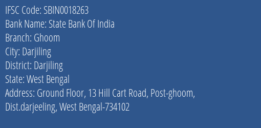 State Bank Of India Ghoom Branch Darjiling IFSC Code SBIN0018263
