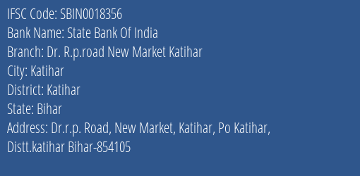State Bank Of India Dr. R.p.road New Market Katihar Branch, Branch Code 018356 & IFSC Code Sbin0018356