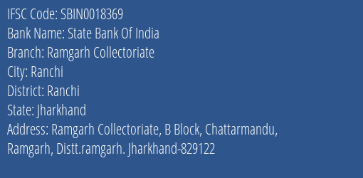 State Bank Of India Ramgarh Collectoriate Branch Ranchi IFSC Code SBIN0018369