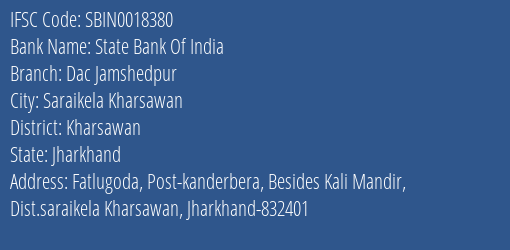 State Bank Of India Dac Jamshedpur Branch Kharsawan IFSC Code SBIN0018380