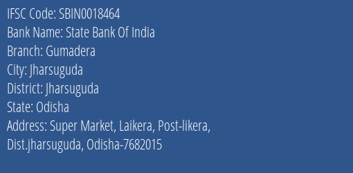 State Bank Of India Gumadera Branch Jharsuguda IFSC Code SBIN0018464